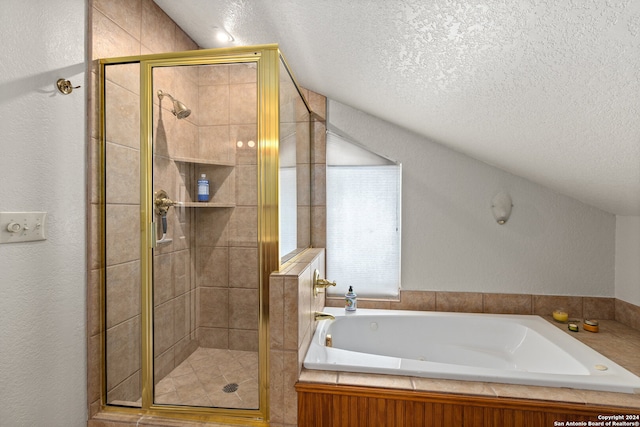 bathroom with shower with separate bathtub, a textured ceiling, and lofted ceiling