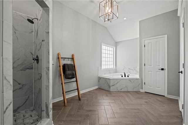 bathroom with a marble finish shower, baseboards, lofted ceiling, an inviting chandelier, and a bath