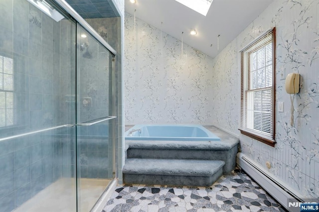 bathroom featuring a shower stall, wallpapered walls, lofted ceiling with skylight, a bath, and a baseboard radiator