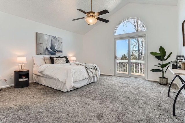 carpeted bedroom with high vaulted ceiling, baseboards, ceiling fan, and access to exterior
