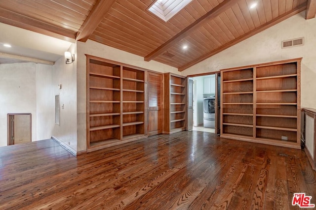 unfurnished living room with washer / dryer, wooden ceiling, dark hardwood / wood-style floors, built in features, and lofted ceiling with skylight