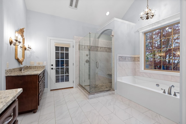 bathroom with vanity, independent shower and bath, lofted ceiling, and a notable chandelier