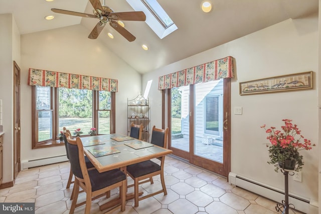 dining space featuring a baseboard radiator, high vaulted ceiling, a skylight, and ceiling fan