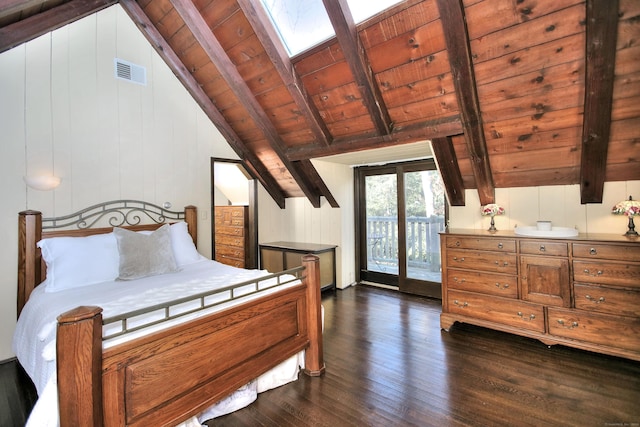 bedroom with wood walls, wooden ceiling, lofted ceiling with skylight, access to outside, and dark hardwood / wood-style floors